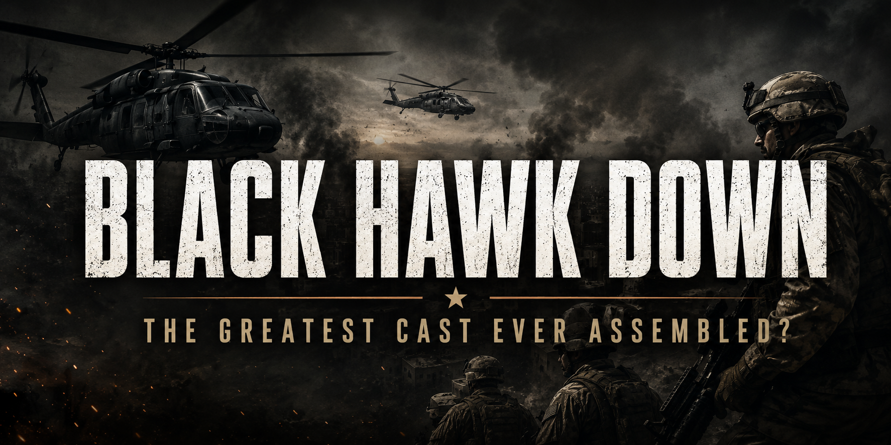 Black Hawk Down: The Movie That Might Have the Greatest Cast Ever Assembled